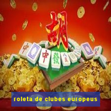 roleta de clubes europeus